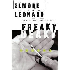 Freaky Deaky -- Elmore Leonard